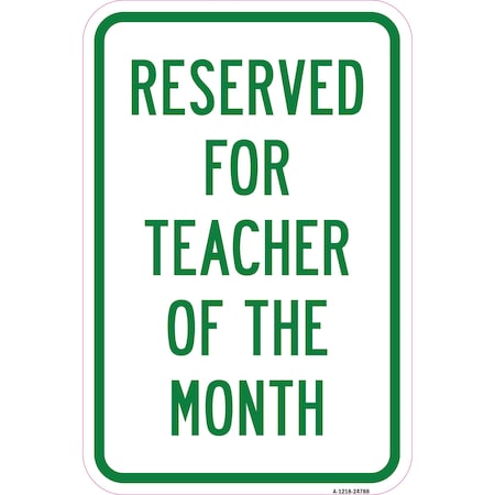 Signmission Reserved For Teacher Of The Month, Heavy-Gauge Aluminum, 12" x 18", A-1218-24788 A-1218-24788